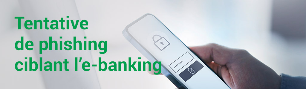 Tentative de phishing ciblant l’e-banking